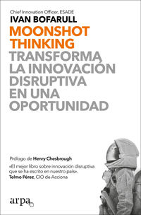 moonshot thinking - transforma la innovacion disruptiva en una oportunidad - Ivan Bofarull