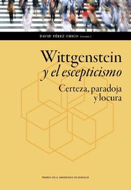 wittgenstein y el escepticismo - certeza, paradoja y locura