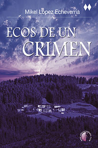 ecos de un crimen - Mikel Lopez Echeverria