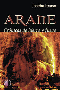 arane - cronicas de hierro y fuego - Joseba Itxaso Zubiaga