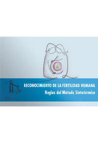 reconocimiento de la fertilidad humana - reglas del metodo sintotermico - Rosa Maria Arin Laquidain / Susana Otero Fernandez / [ET AL. ]