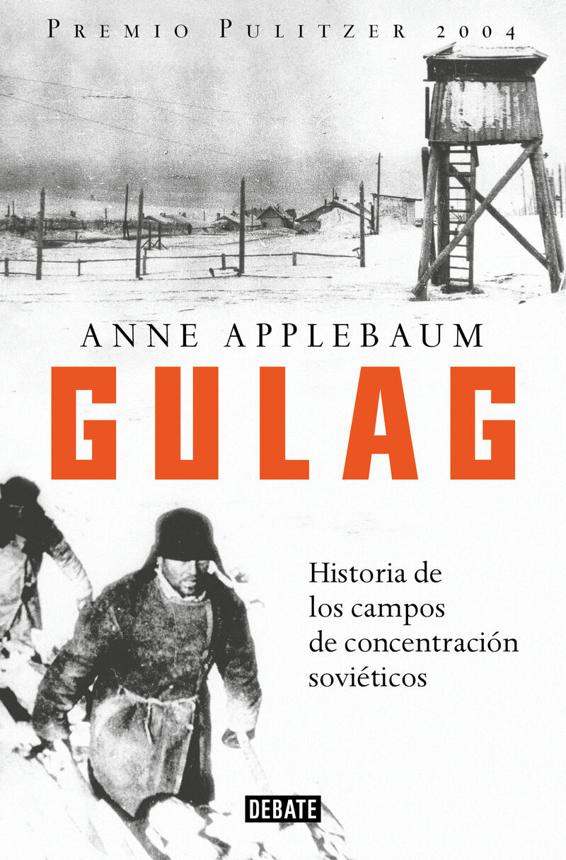 GULAG - HISTORIA DE LOS CAMPOS DE CONCENTRACION SOVIETICOS