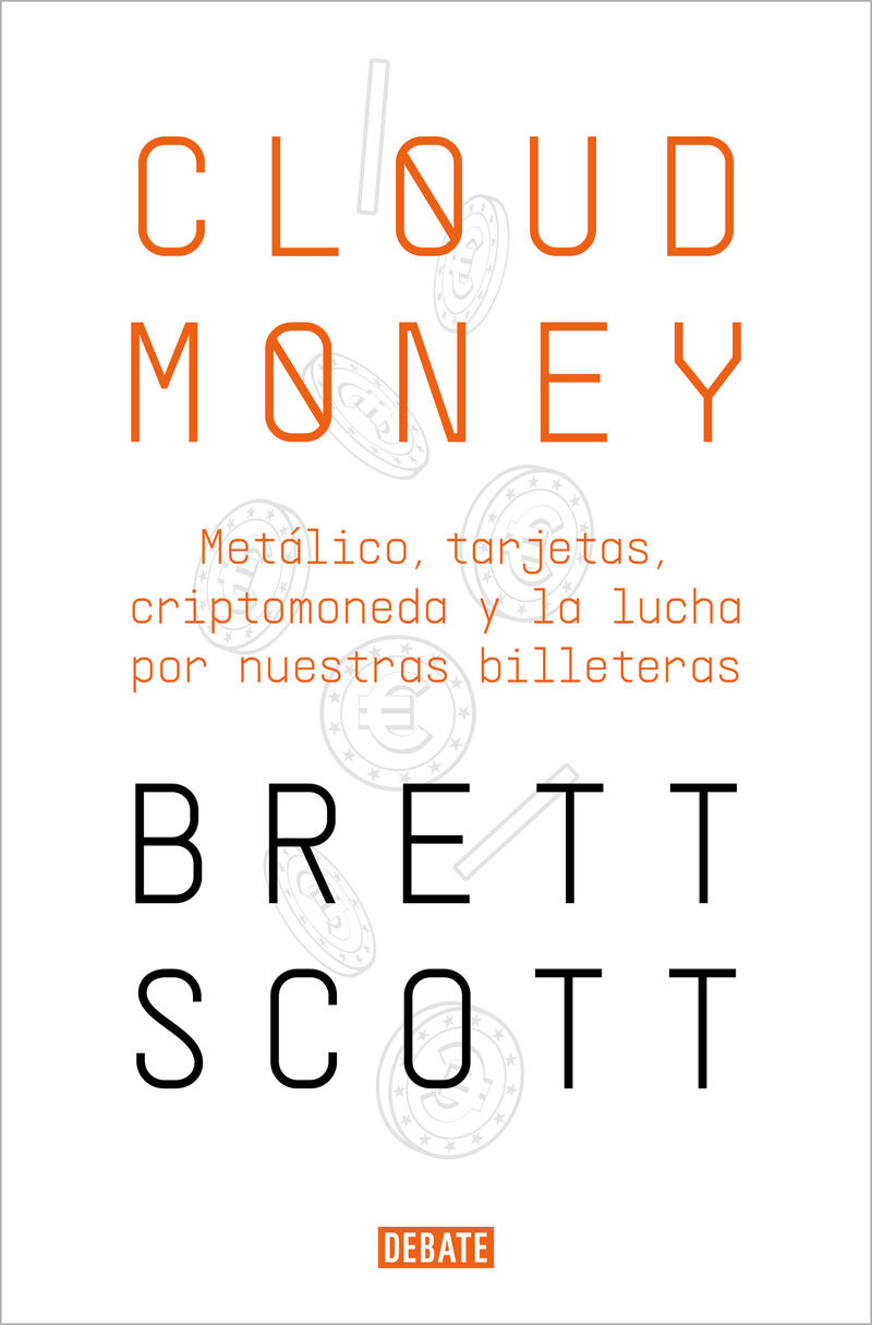 cloudmoney - metolico, tarjetas, criptomonedas y la lucha por nuestras billeteras - Brett Scott