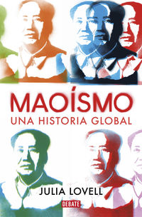 maoismo - una historia global - Julia Lovell