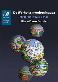 de warhol a @yodominguez - mirar l'art i veure el mon - Pilar Alfonso Escuder