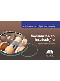 PRINCIPALES RETOS EN AVICULTURA - VACUNACION EN INCUBADORA
