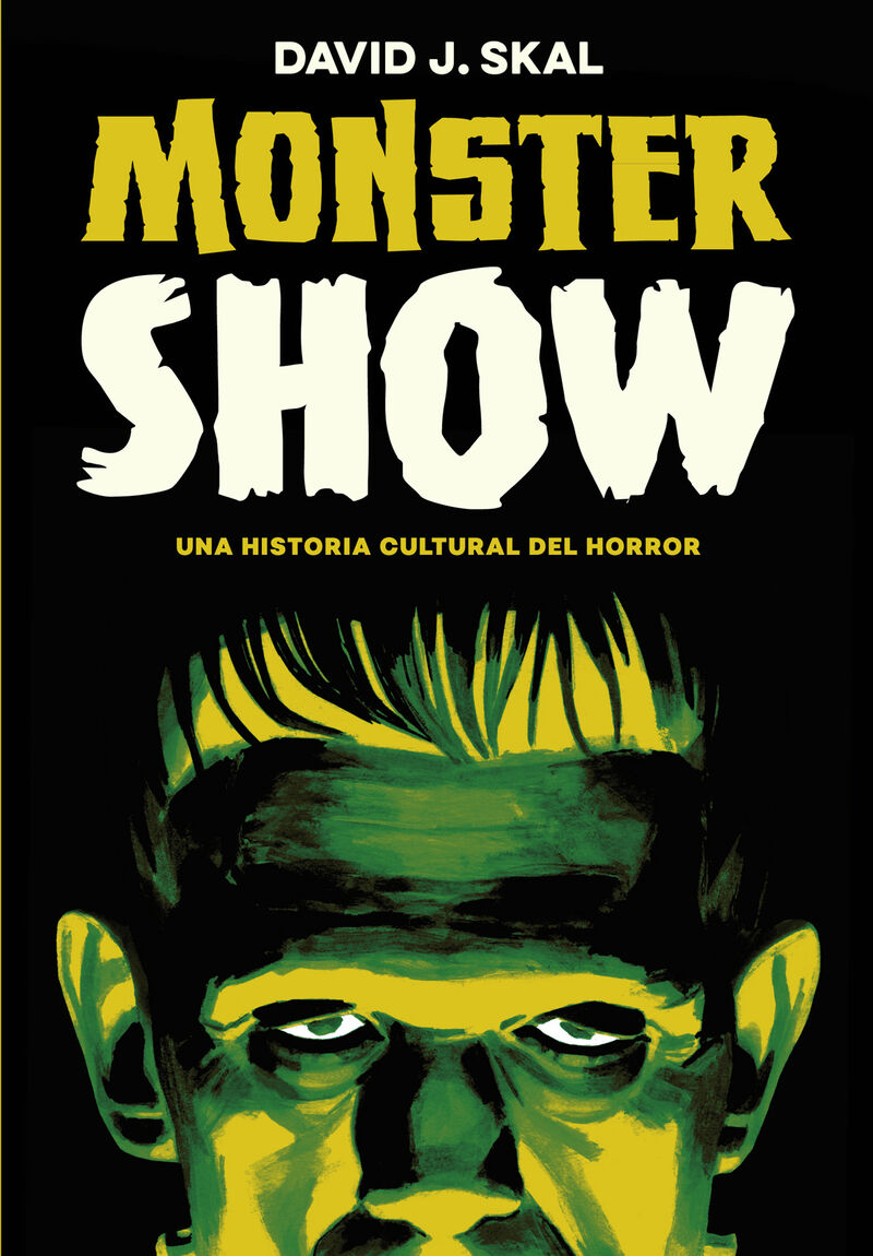 monster show - una historia cultural del horror - David J. Skal