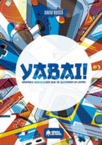 yabai! 1 - grandes videojuegos que quedaron en japon - David Bosca