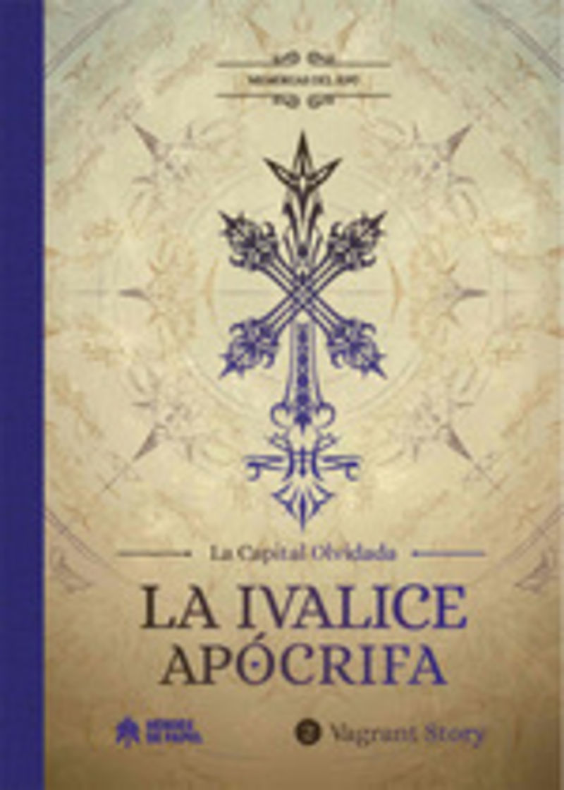 MEMORIAS DEL RPG: LA IVALICE APOCRIFA - VARGANT STORY