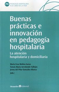 BUENAS PRACTICAS E INNOVACION EN PEDAGOGIA HOSPITALARIA - LA ATENCION EDUCATIVA HOSPITALARIA Y DOMICILIARIA