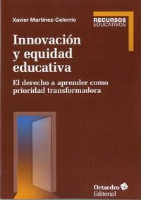 INNOVACION Y EQUIDAD EDUCATIVA - EL DERECHO A APRENDER COMO PRIORIDAD TRANSFORMADORA