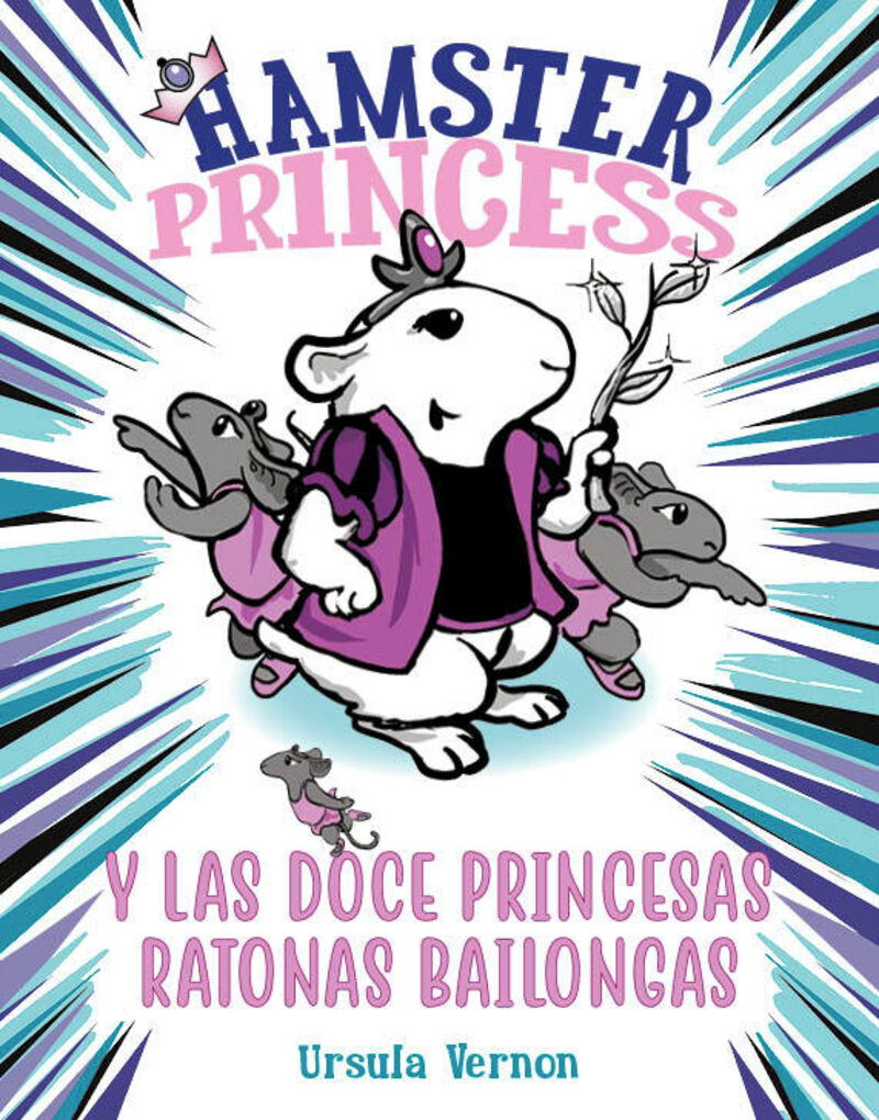 hamster princess y las doce princesas ratonas bailongas - Ursula Vernon