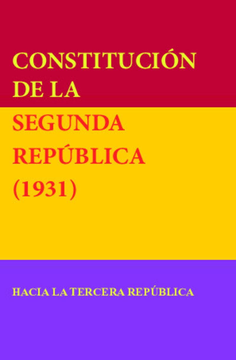 CONSTITUCION DE LA SEGUNDA REPUBLICA (1931)