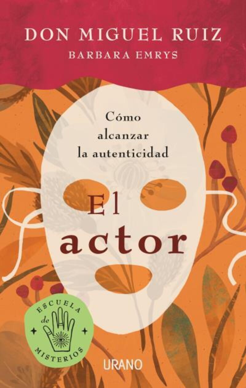 actor, el - como alcanzar la autenticidad - Miguel Ruiz / Barbara Emrys