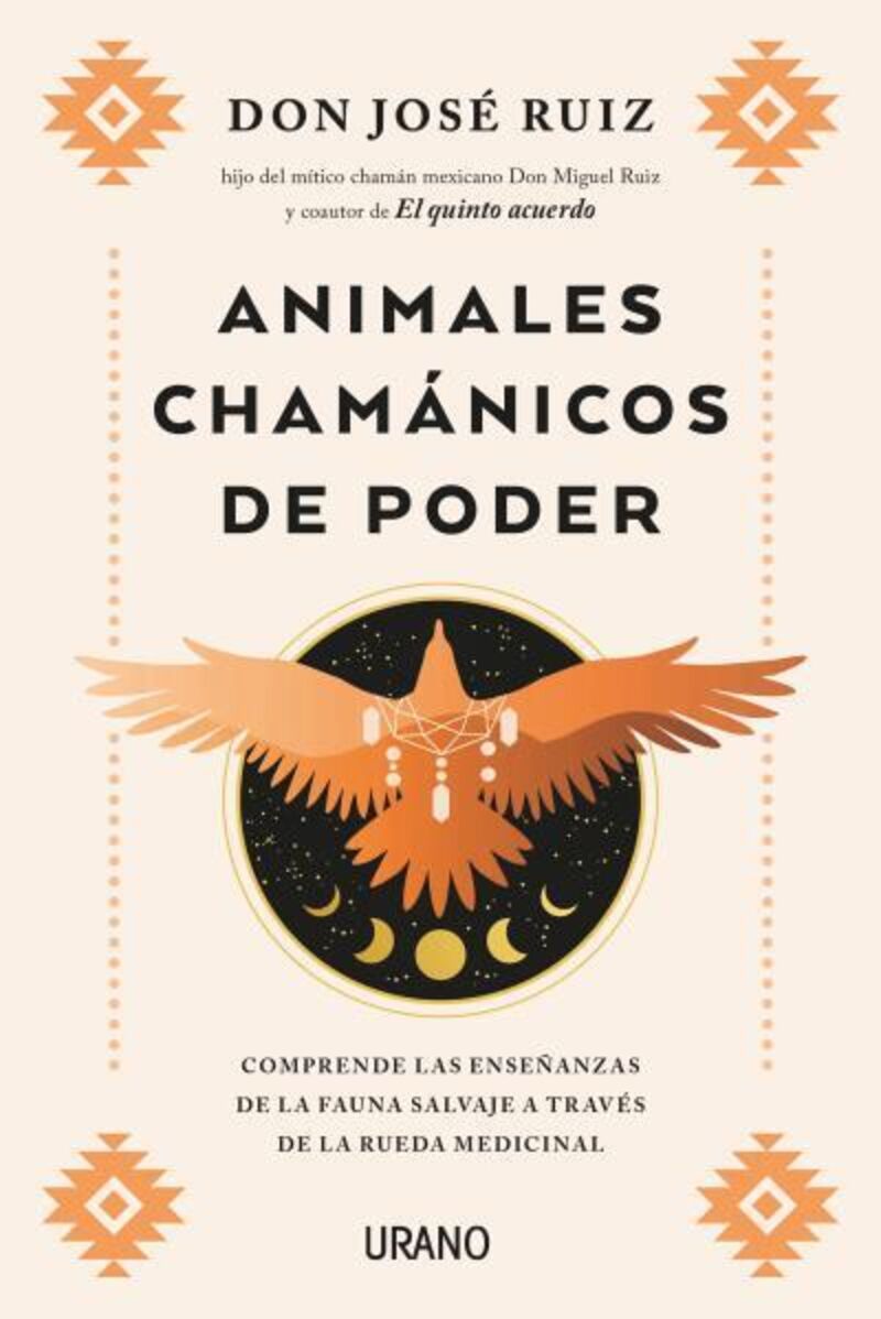 animales chamanicos de poder - comprende las enseñanzas de la fauna salvaje a traves de la rueda medicinal - Jose Ruiz
