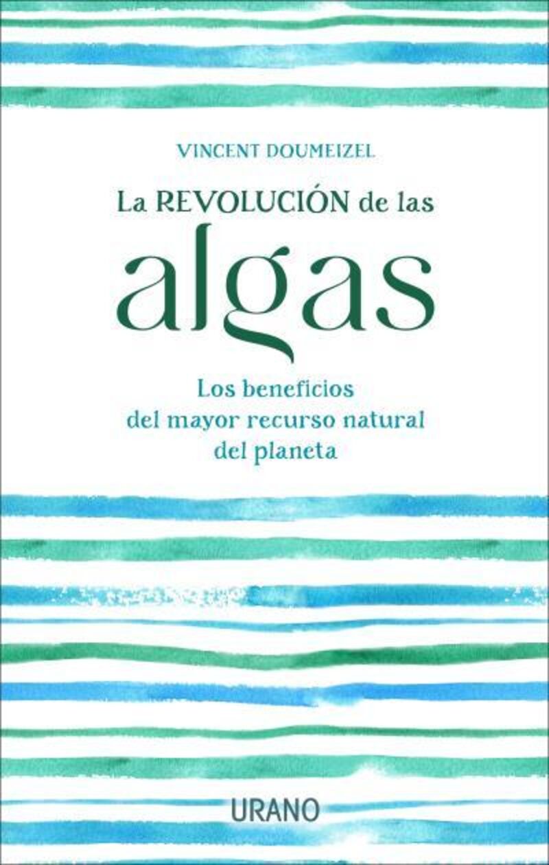 LA REVOLUCION DE LAS ALGAS - LOS BENEFICIOS DEL MAYOR RECURSO NATURAL DEL PLANETA