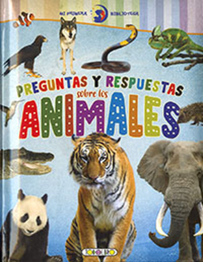 preguntas y respuestas sobre los animales - mi primera biblioteca - Aa. Vv.