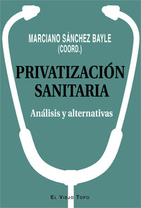 privatizacion sanitaria - analisis y alternativas