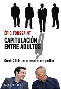 capitulacion entre adultos - grecia 2015: una alternativa era posible - Eric Toussaint