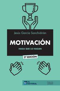 (2 ed) motivacion haga que lo hagan - Jesus Garcia Sanchidrian
