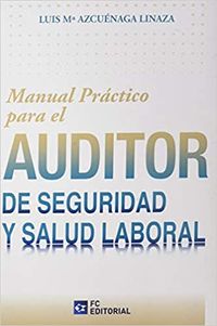 manual practico para el auditor de seguridad y salud laboral - Luis Azcuenaga