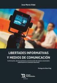 libertades informativas y medios de comunicacion - Jose Maria Vidal