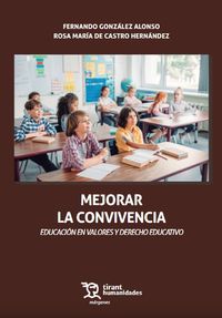mejorar la convivencia - educacion en valores y derecho educativo - Fernando Gonzalez Alonso / Rosa Mª De Castro Hernandez