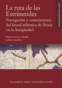 ruta de las estrimnides, la - navegacion y conocimiento del litoral atlantico de iberia en la antig - Eduardo Ferer Albelda (ed. )