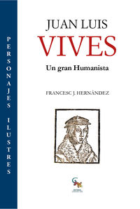 juan luis vives - humanista y valenciano - Francesc J. Hernandez / Marc Hernandez