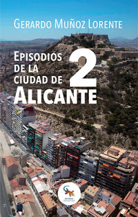 episodios de la ciudad de alicante 2 - Gerardo Muñoz Lorente