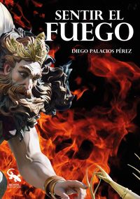 sentir el fuego - Diego Palacios Perez