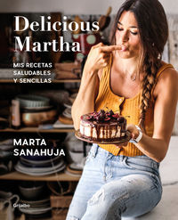 delicious martha - mis recetas saludables y sencillas - Marta Sanahuja