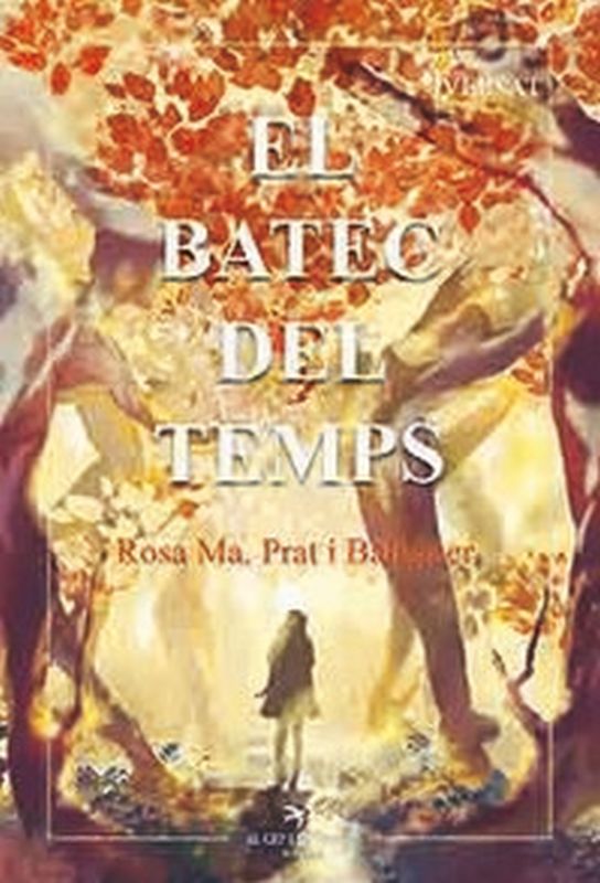 El batec del temps - Rosa Ma Prat I Balaguer