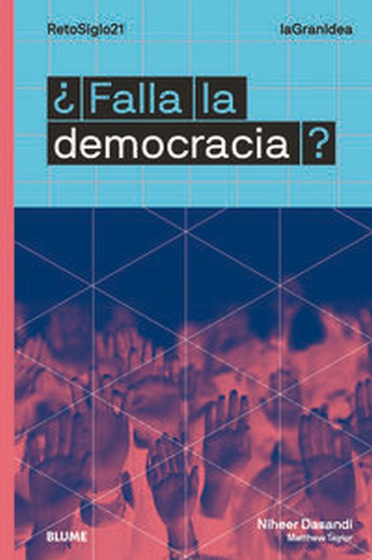 ¿falla la democracia? - Niheer Dasandi / Matthew Taylor