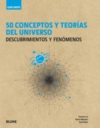 50 conceptos y teorias del universo - descubrimientos y fenomenos