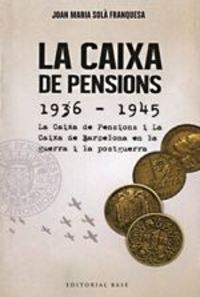 CAIXA DE PENSIONS, LA (1936-1945)