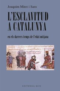 l'esclavitud a catalunya en els darrers temps de l'edat mitjana - Joaquim Miret I Sans