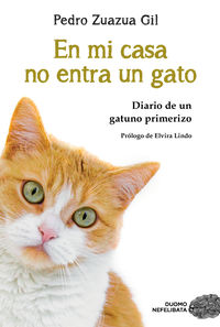 en mi casa no entra un gato - diario de un gatuno primerido (ed. limitada) - Pedro Zuazua Gil