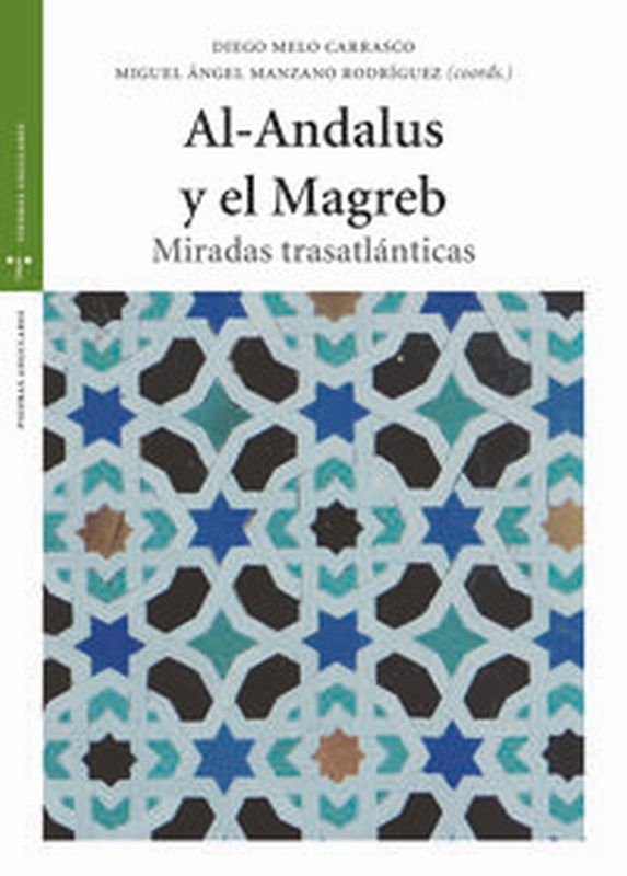 al andalus y el magreb - miradas trasatlanticas - Diego Melo Carrasco / Miguel Angel Manzano Rodriguez
