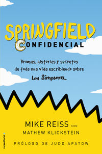 springfield confidencial - bromas, historias y secretos de toda una vida escribiendo sobre los simpson