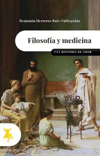 filosofia y medicina - una historia de amor - Benjamin Herreros Ruiz-Valdepeñas