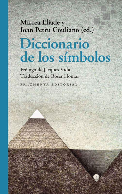 diccionario de los simbolos - Mircea Eliade / Ioan Petru Couliano / Jacques Vidal