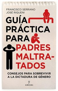 guia practica para padres maltratados - Francisco Serrano / Jose Riqueni Barrios