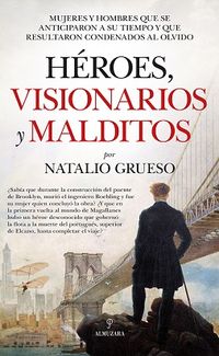 heroes, visionarios y malditos - Natalio Grueso Rodriguez