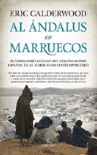al andalus en marruecos - Eric Calderwood