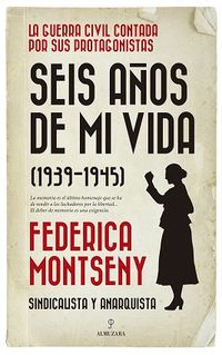 seis años de mi vida (1939-1945) - Federica Montseny