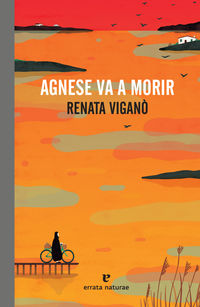 agnese va a morir - Renata Vigano