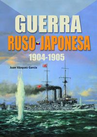 guerra ruso japonesa 1904-1905 - Juan Vazquez Garcia