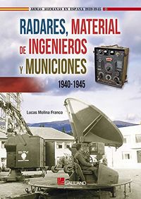 radares, material de ingenieros y municiones 1940-1945 - Lucas Molina Franco