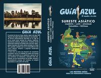 SURESTE ASIATICO (CAMBOYA, LAOS, MYANMAR, TAILANDIA Y VIETNAM) - GUIA AZUL